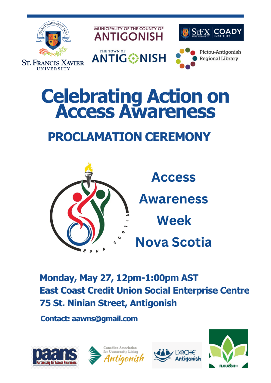Text that says "Celebrating Action on Access Awareness. Proclamation ceremony. Access Awareness Week Nova Scotia." The text is followed by the AAWNS logo, and details about the event: "Monday, May 27, 12pm-1:00pm AST, Easte Coast Credit Union Social Enterprise Centre, 75 St. Ninian Street, Antigonish. Contact: aawns@gmail.com." 